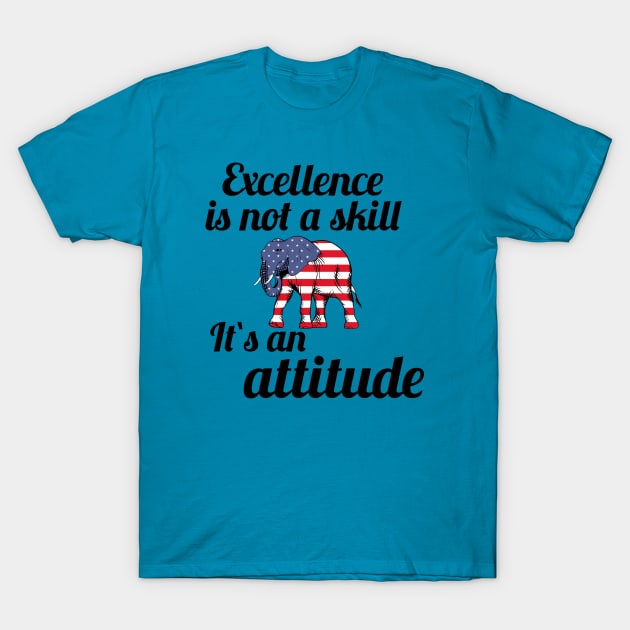 Excellence is not a skill T-Shirt by Amestyle international